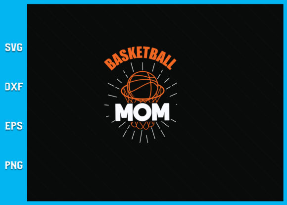 Express Your Pride with a Basketball Mom SVG