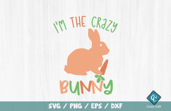 I'm the Crazy Bunny SVG Design Guide
