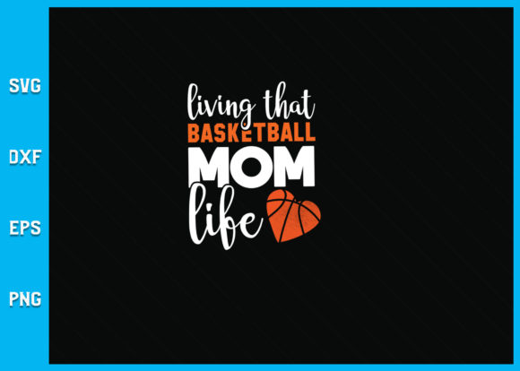 Living That Basketball Mom Life SVG