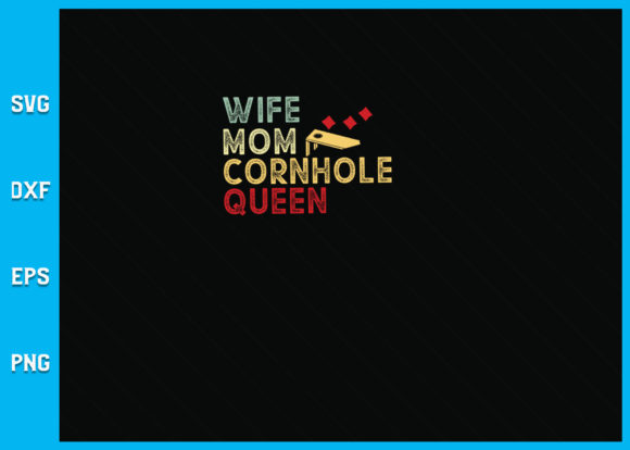 Wife Mom Cornhole Queen SVG: Design Guide